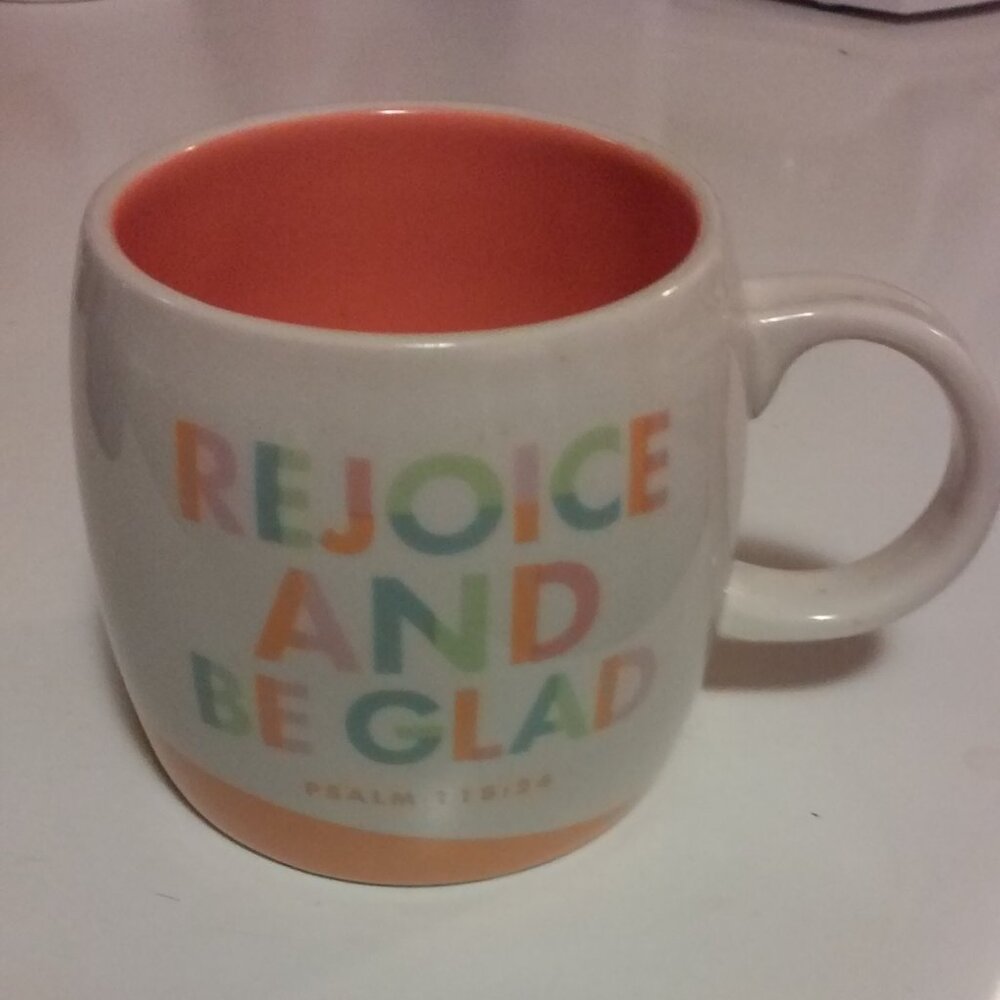 Cup New Reads: 'Rejoice And Be Glad Psalms118:24' Size 3 3/4" H 5 1/2" Wide